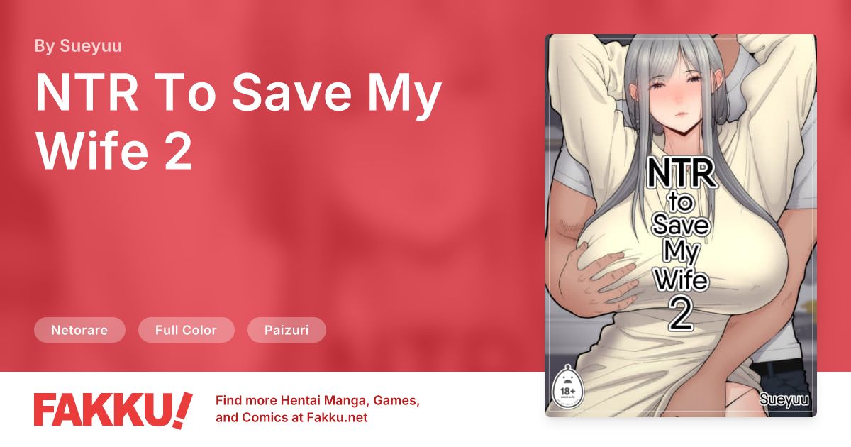 NTR To Save My Wife 2 Hentai by Sueyuu - FAKKU