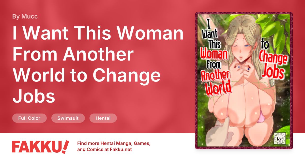 I Want This Woman From Another World to Change Jobs Hentai by Mucc - FAKKU