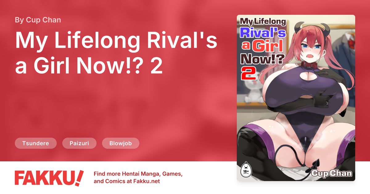 My Lifelong Rival's a Girl Now!? 2 Hentai by Cup Chan - FAKKU