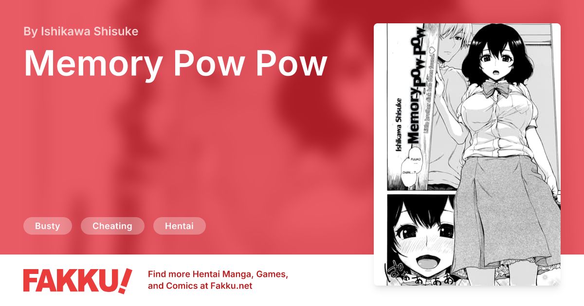 Memory Pow Pow Hentai by Ishikawa Shisuke - FAKKU