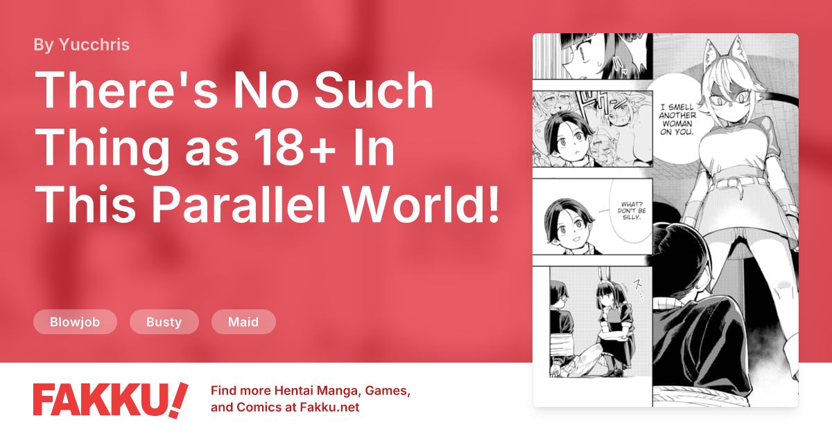 There's No Such Thing as 18+ In This Parallel World! #14 Hentai by Yucchris - FAKKU