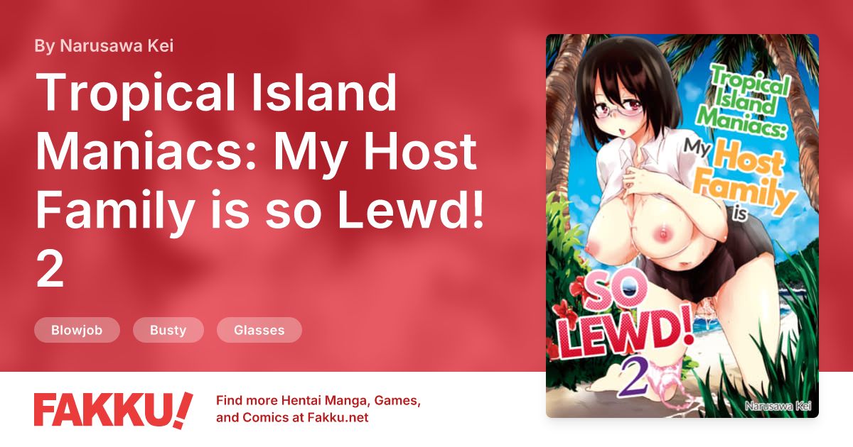 Tropical Island Maniacs: My Host Family is so Lewd! 2 Hentai by Narusawa Kei - FAKKU