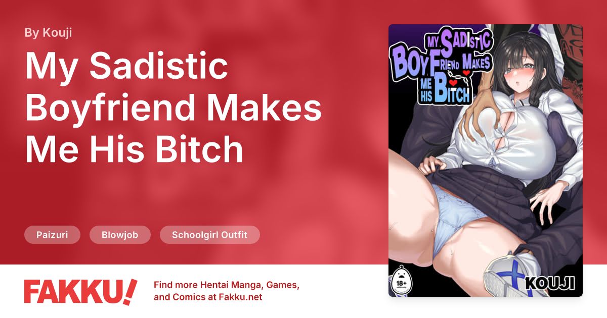 My Sadistic Boyfriend Makes Me His Bitch Hentai by Kouji - FAKKU