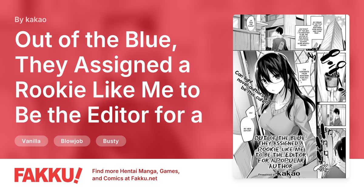Out of the Blue, They Assigned a Rookie Like Me to Be the Editor for a Popular Author Hentai by kakao - FAKKU