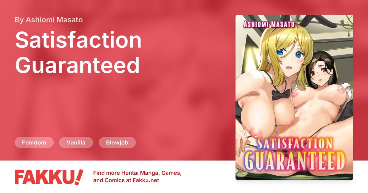 Satisfaction Guaranteed Hentai by Ashiomi Masato - FAKKU