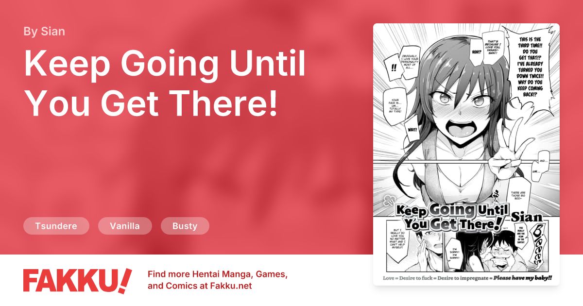 Keep Going Until You Get There! Hentai by Sian - FAKKU