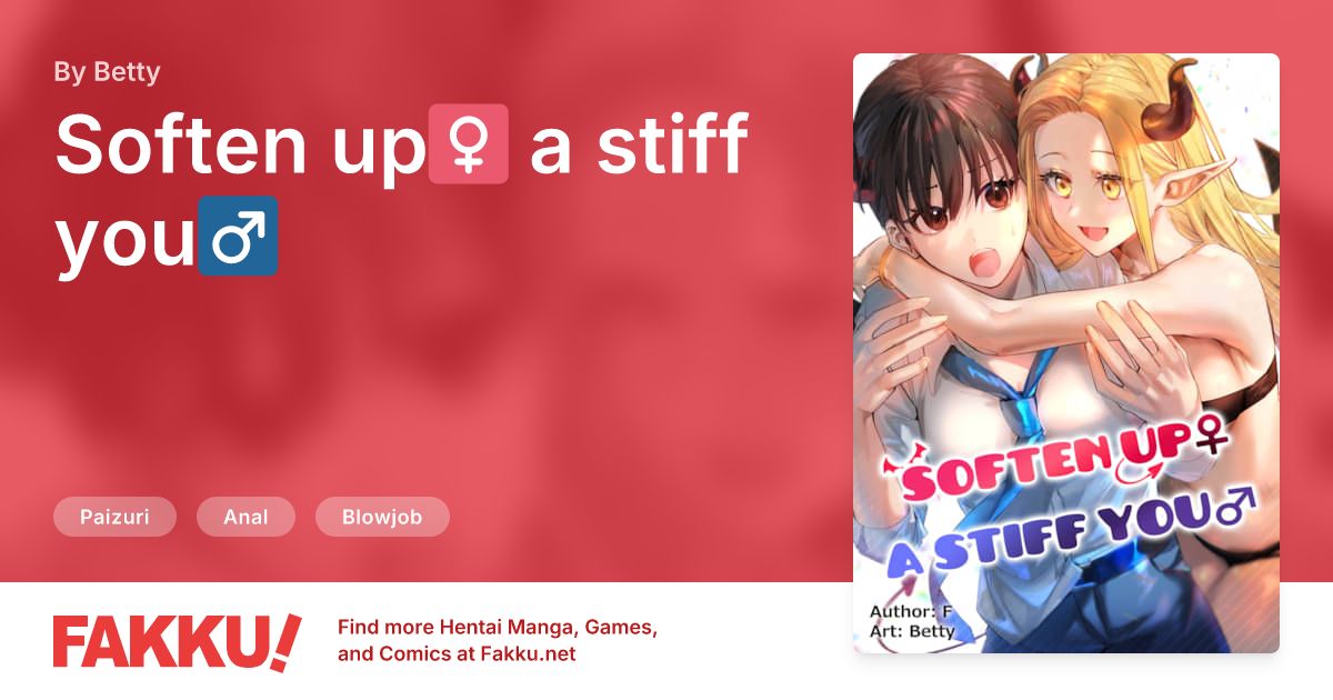  Soften up♀ a stiff you♂ Hentai by Betty - FAKKU
