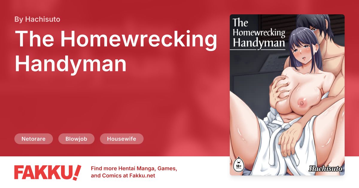 The Homewrecking Handyman 1 Hentai by Hachisuto - FAKKU