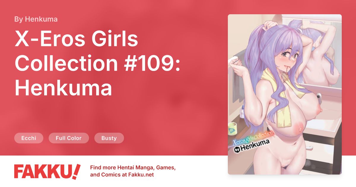 X-Eros Girls Collection #109: Henkuma Hentai by Henkuma - FAKKU