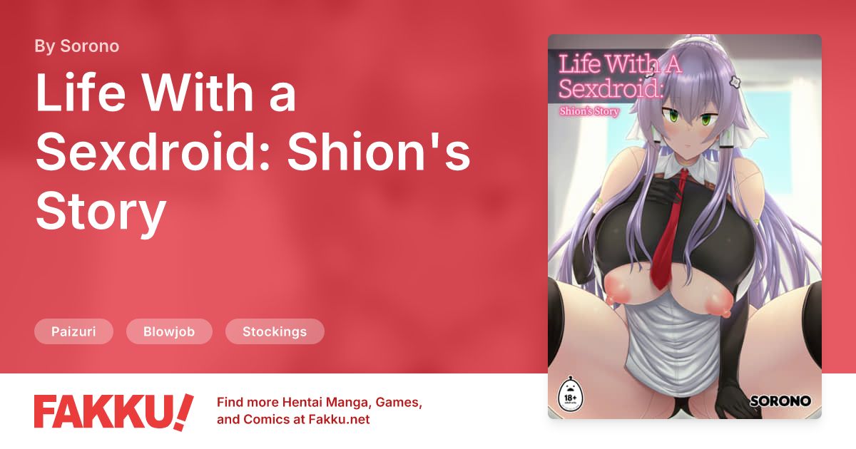 Life With a Sexdroid: Shion's Story Hentai by Sorono - FAKKU