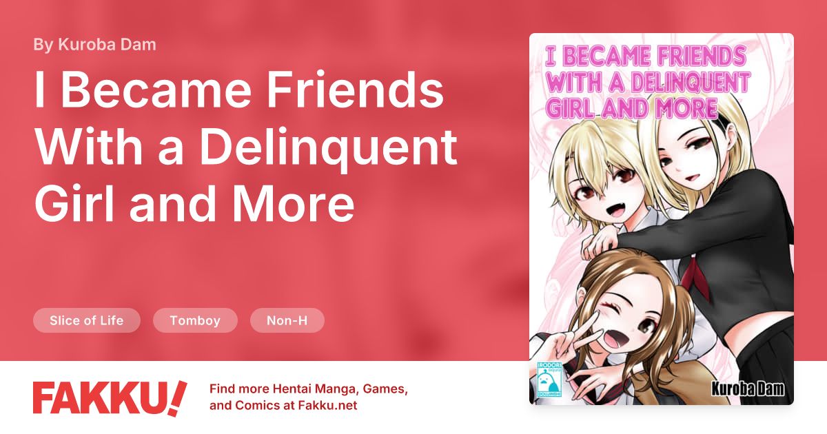 I Became Friends With a Delinquent Girl and More Hentai by Kuroba Dam - FAKKU