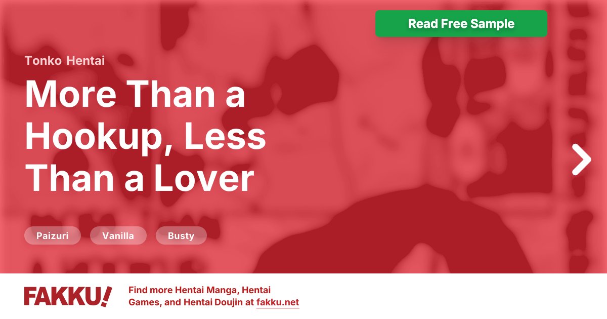  More Than a Hookup, Less Than a Lover Hentai by Tonko - FAKKU
