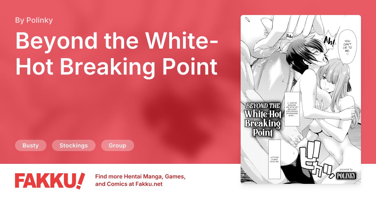 Beyond the White-Hot Breaking Point Hentai by Polinky - FAKKU