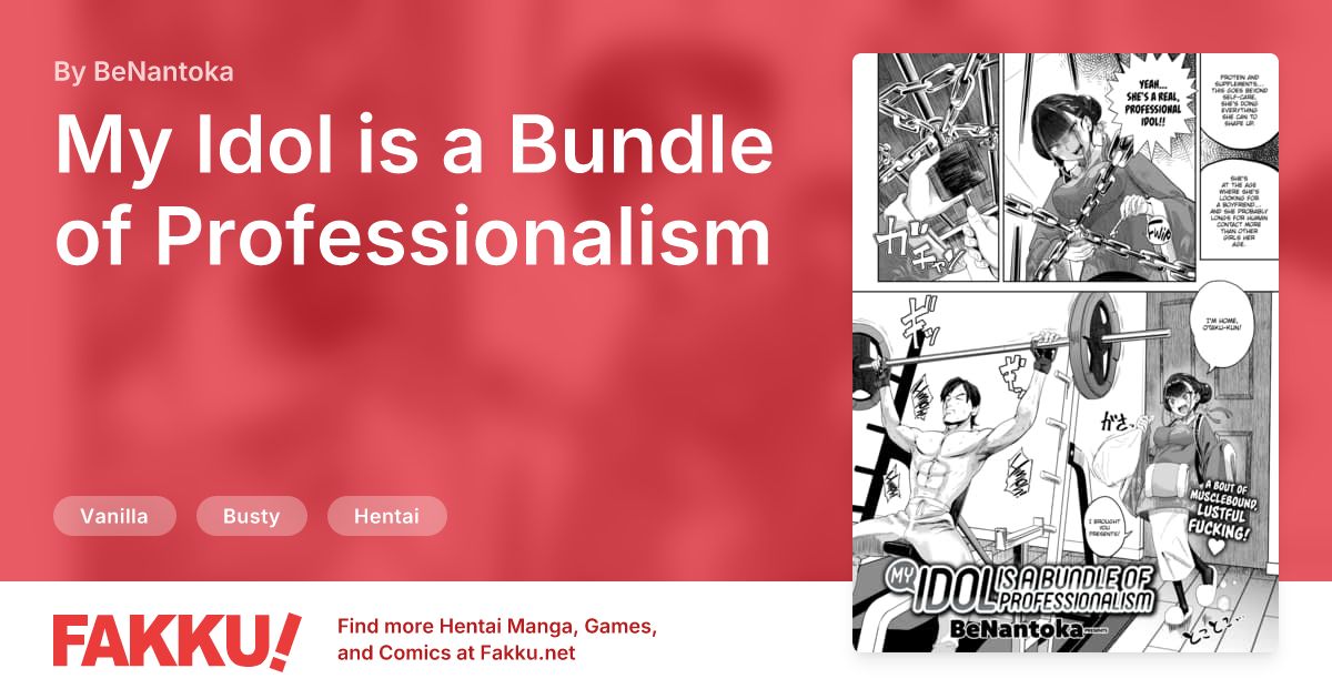 My Idol is a Bundle of Professionalism Hentai by BeNantoka - FAKKU