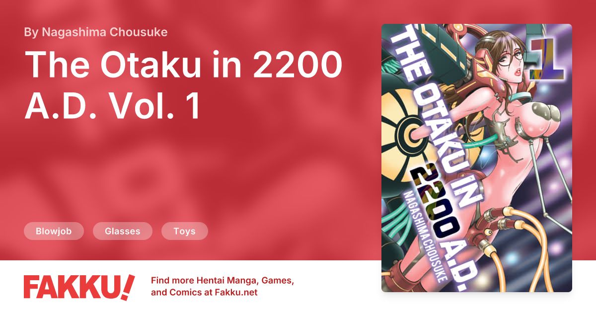The Otaku in 2200 A.D. Vol. 1 Hentai by Nagashima Chousuke - FAKKU