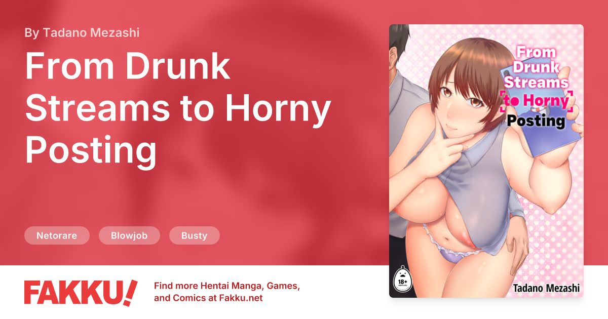  From Drunk Streams to Horny Posting Hentai by Tadano Mezashi - FAKKU