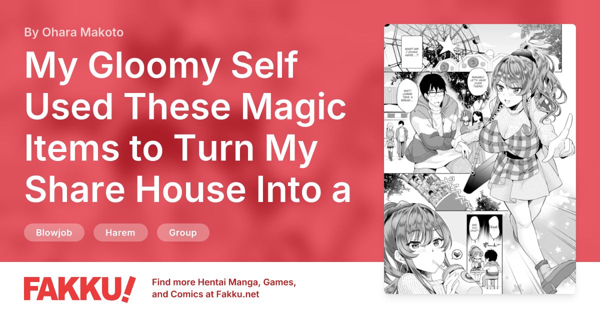 My Gloomy Self Used These Magic Items to Turn My Share House Into a Harem Ch.9 Hentai by Ohara Makoto - FAKKU