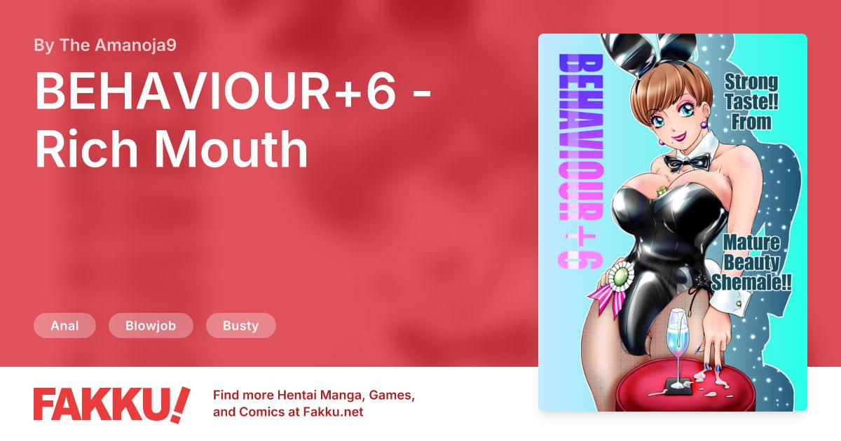 BEHAVIOUR+6 - Rich Mouth Hentai by The Amanoja9 - FAKKU