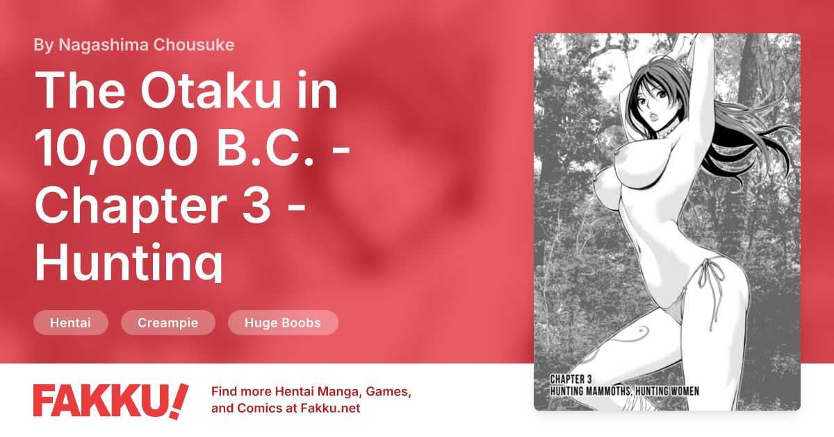 The Otaku in 10,000 B.C. - Chapter 3 - Hunting Mammoths, Hunting Women Hentai by Nagashima Chousuke - FAKKU