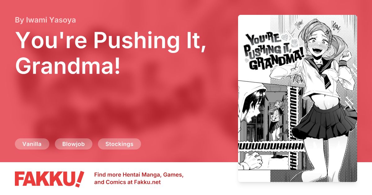 You're Pushing It, Grandma! Hentai by Iwami Yasoya - FAKKU