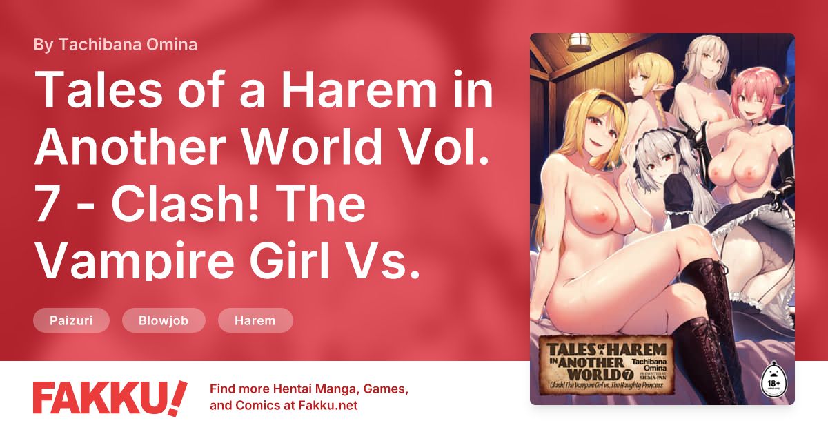 Tales of a Harem in Another World Vol. 7 - Clash! The Vampire Girl Vs. The Haughty Princess + Vol. 7.5 Hentai by Tachibana Omina - FAKKU