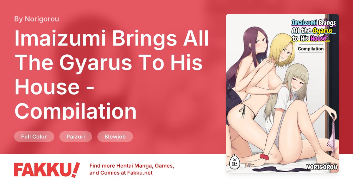 Imaizumi Brings All The Gyarus To His House - Compilation Hentai by Norigorou - FAKKU