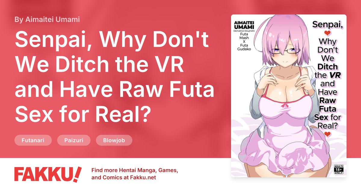 Senpai, Why Don't We Ditch the VR and Have Raw Futa Sex for Real? Hentai by Aimaitei Umami - FAKKU