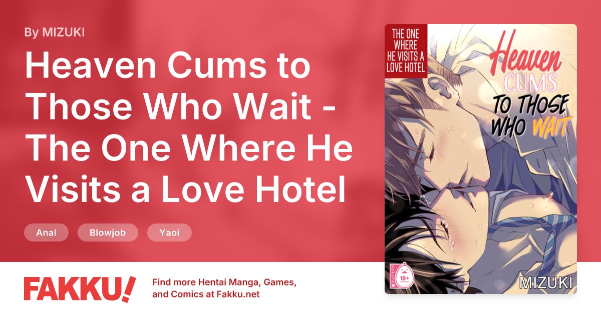 Heaven Cums to Those Who Wait - The One Where He Visits a Love Hotel Hentai by MIZUKI - FAKKU