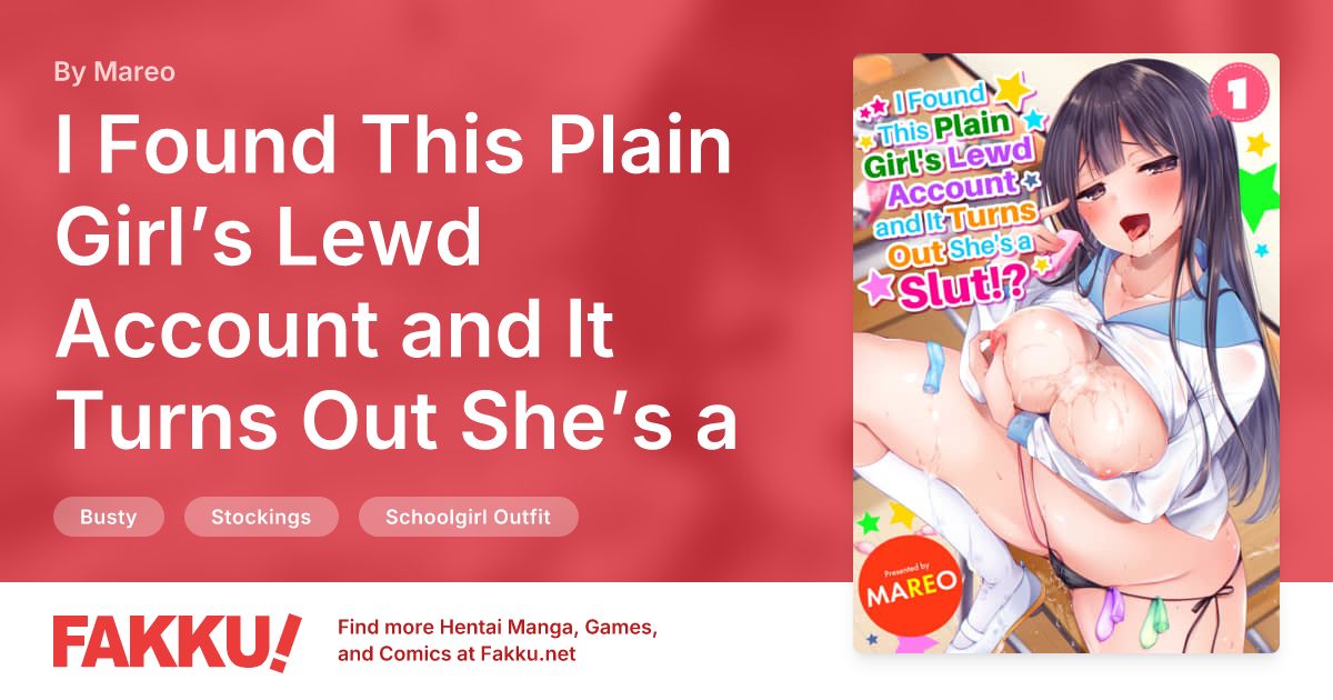 I Found This Plain Girl’s Lewd Account and It Turns Out She’s a Slut!? Ch.1 Hentai by Mareo - FAKKU