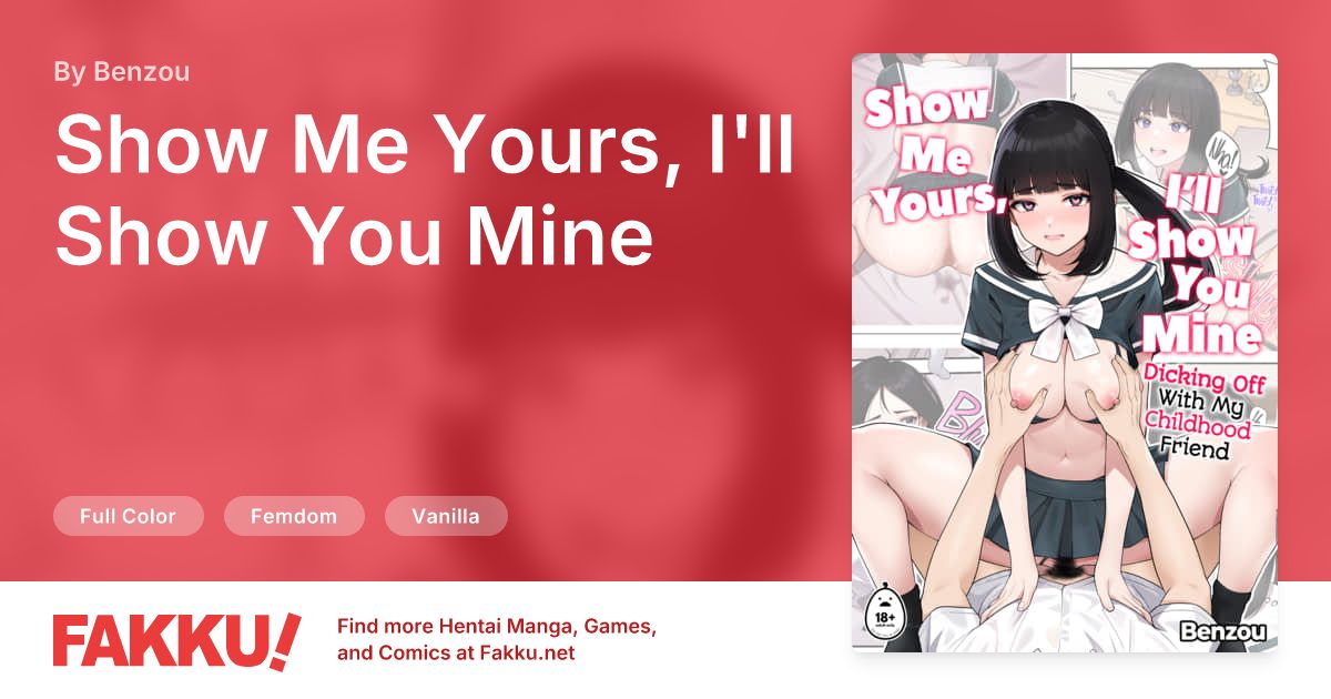 Show Me Yours, I'll Show You Mine Hentai by Benzou - FAKKU