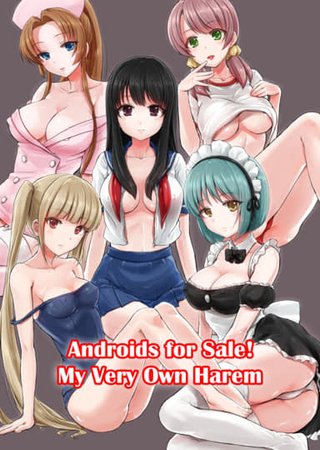 Androids for Sale! My Very Own Harem Hentai Cover Image