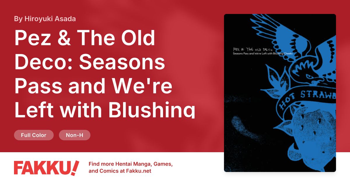 Pez & The Old Deco: Seasons Pass and We're Left with Blushing Cheeks Hentai by Hiroyuki Asada - FAKKU