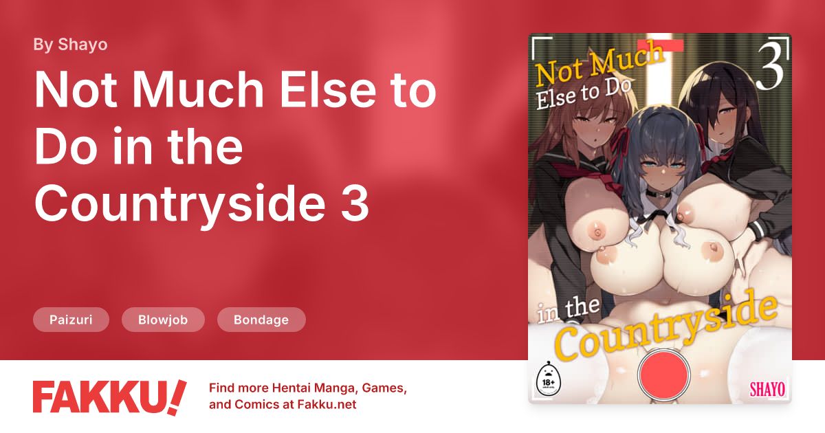 Not Much Else to Do in the Countryside 3 Hentai by Shayo - FAKKU