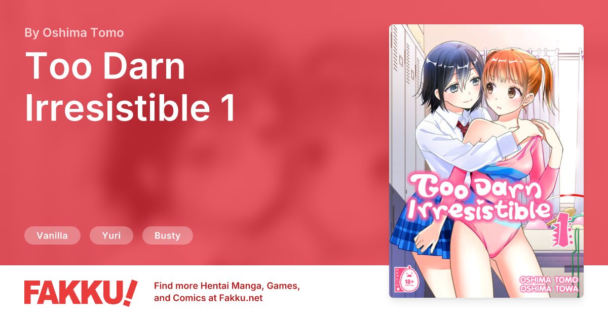  Too Darn Irresistible 1 Hentai by Oshima Tomo, Oshima Towa - FAKKU