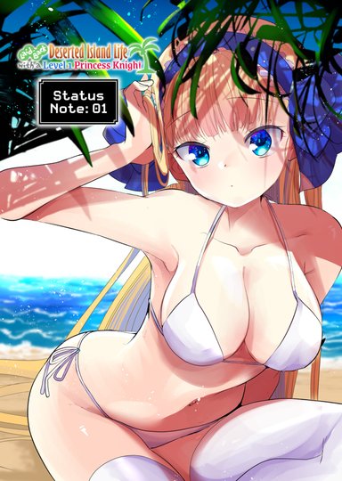 Laid-Back Deserted Island Life With a Level 1 Princess Knight - Status Note: 01