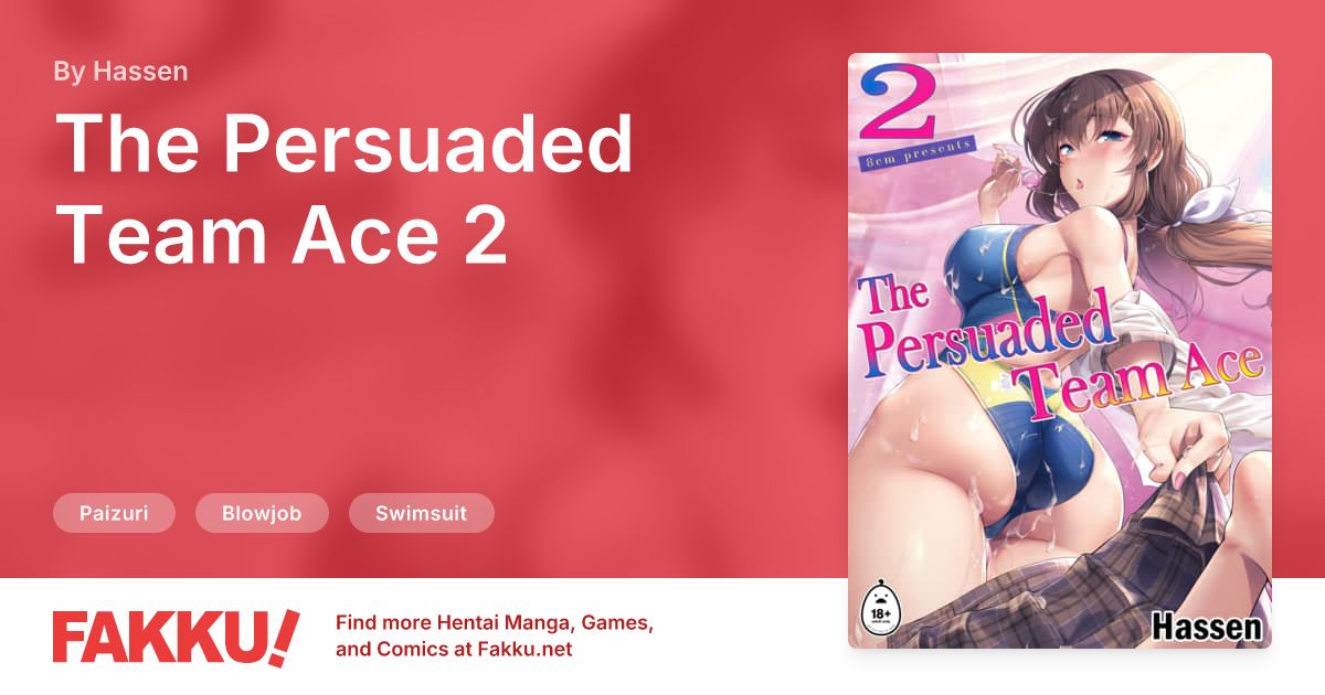 The Persuaded Team Ace 2 Hentai by Hassen - FAKKU
