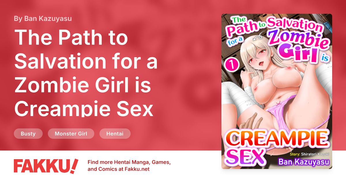  The Path to Salvation for a Zombie Girl is Creampie Sex Ch.01 Hentai by Ban Kazuyasu - FAKKU