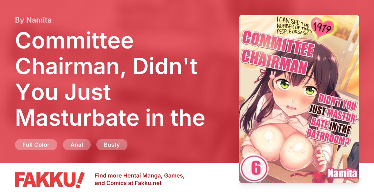 Committee Chairman, Didn't You Just Masturbate in the Bathroom? I Can See The Number of Times People Orgasm Vol.6 Hentai by Namita - FAKKU