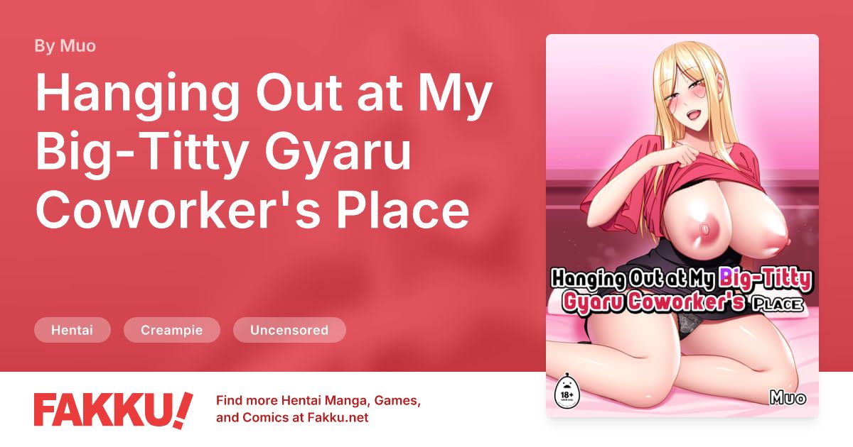 Hanging Out at My Big-Titty Gyaru Coworker's Place Hentai by Muo - FAKKU