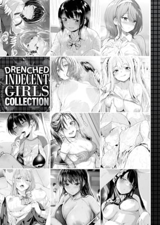 Drenched Indecent Girls Collection Hentai Cover Image