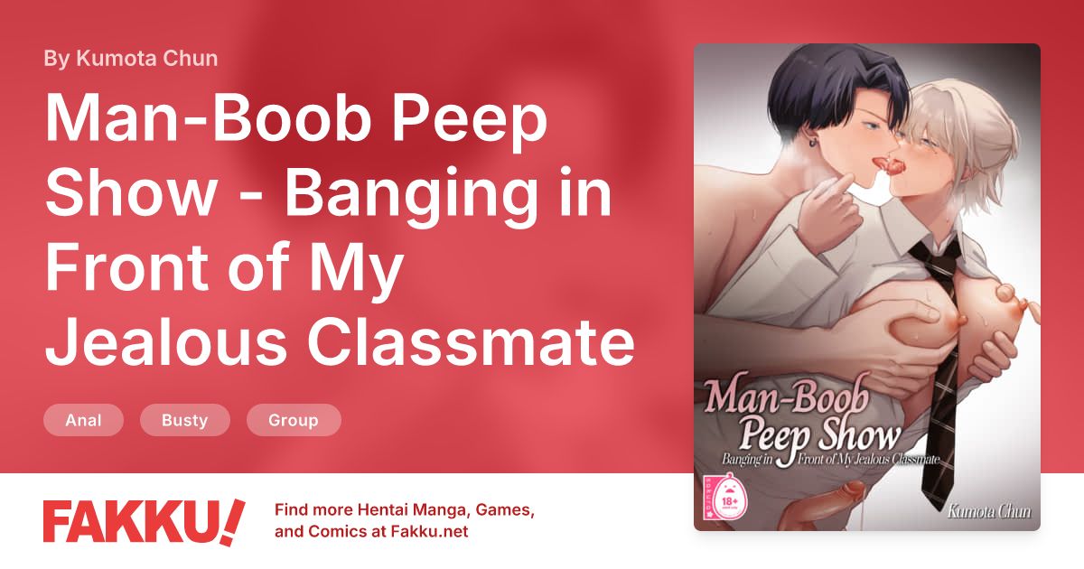 Man-Boob Peep Show - Banging in Front of My Jealous Classmate Hentai by Kumota Chun - FAKKU