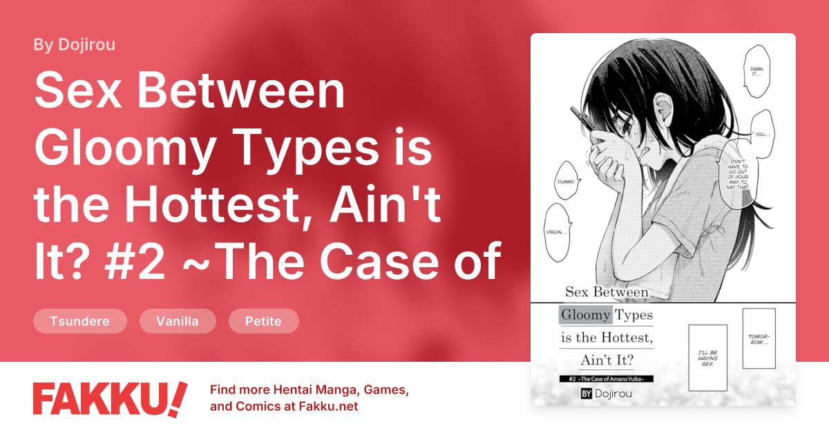 Sex Between Gloomy Types is the Hottest, Ain't It? #2 ~The Case of Amano Yuika~ Hentai by Dojirou - FAKKU