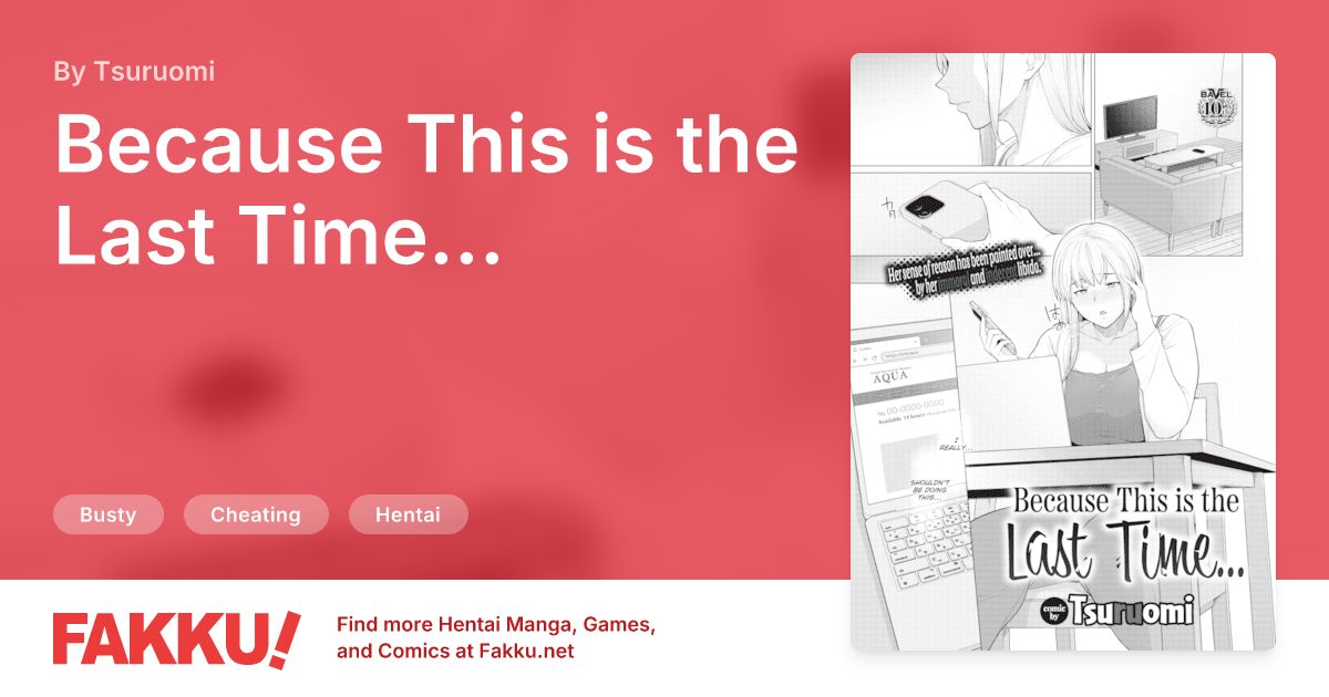 Because This is the Last Time... Hentai by Tsuruomi - FAKKU