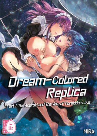 Dream-Colored Replica - Part 1: The Android and The Vow of Forbidden Love Hentai Cover Image