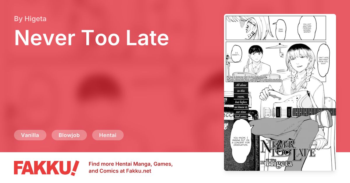 Never Too Late Hentai by Higeta - FAKKU