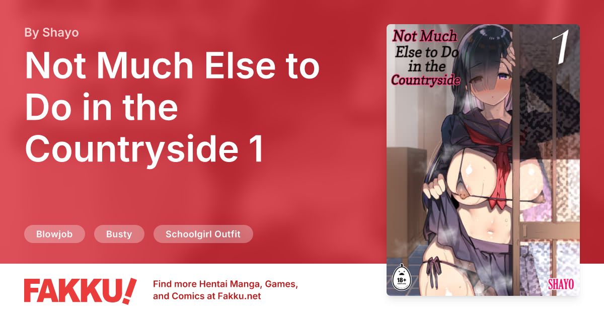 Not Much Else to Do in the Countryside 1 Hentai by Shayo - FAKKU