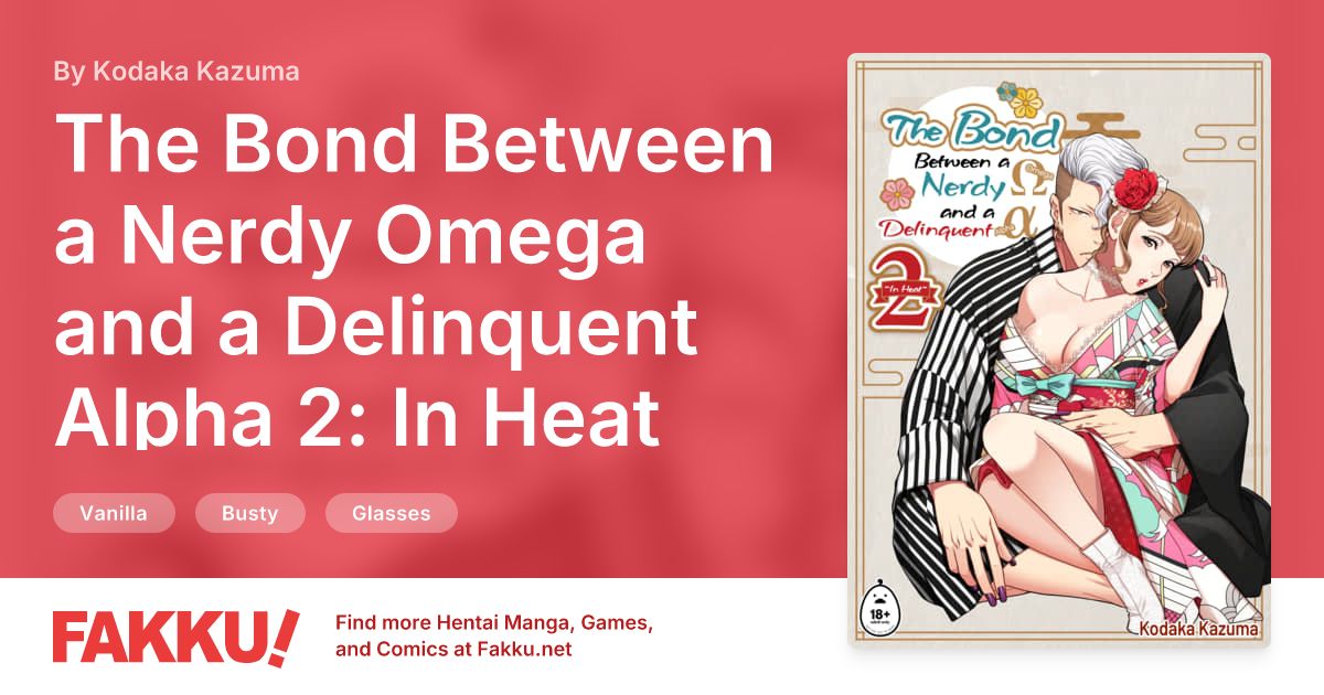  The Bond Between a Nerdy Omega and a Delinquent Alpha 2: In Heat Hentai by Kodaka Kazuma - FAKKU