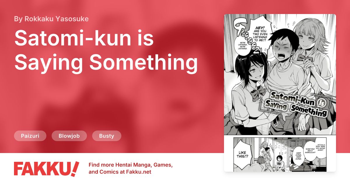 Satomi-kun is Saying Something, an English hentai by Rokkaku Yasosuke on FAKKU. Free sample available now!