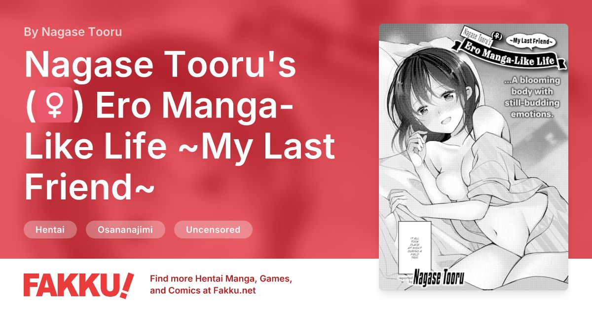 Nagase Tooru's (♀) Ero Manga-Like Life ~My Last Friend~ Hentai by Nagase Tooru - FAKKU