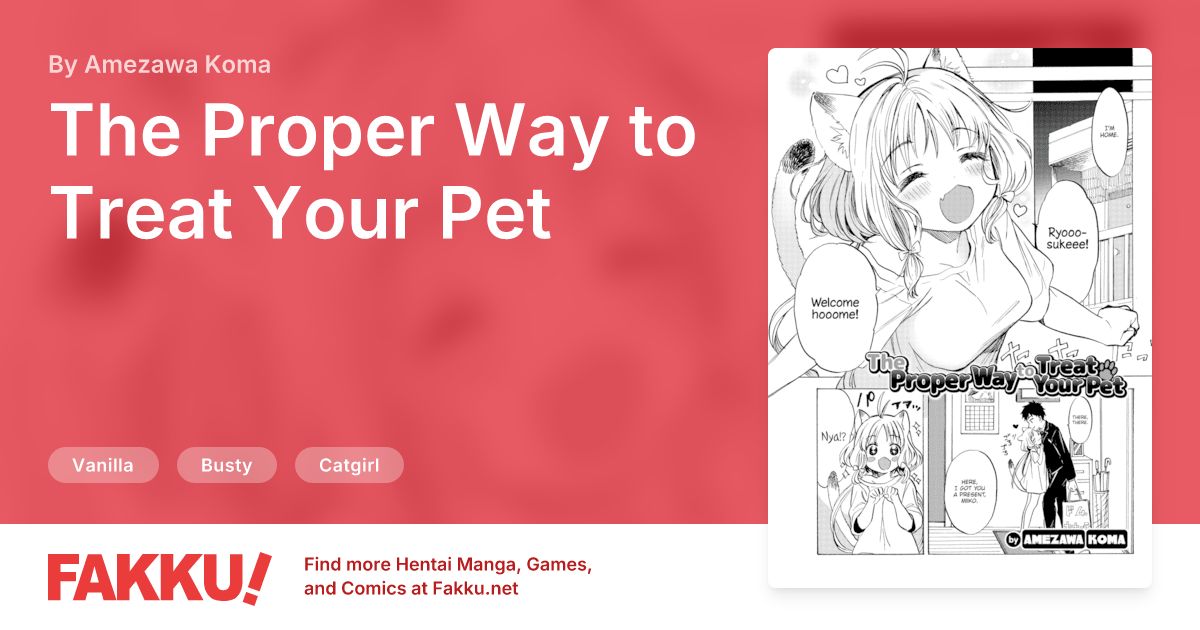 The Proper Way to Treat Your Pet Hentai by Amezawa Koma - FAKKU